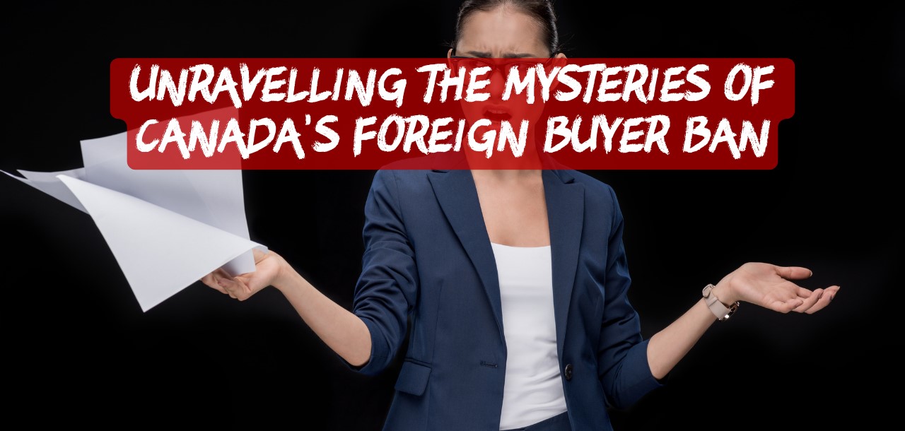 Demystifying Canada's Foreign Buyer Ban What You Need to Know Vakili